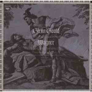 Richard Wagner - Glenn Gould - Piano Transcriptions Of Orchestral Showpiece ...