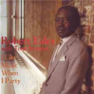 Robert Ealey With Tone Sommer - I Like My Music When I Party
