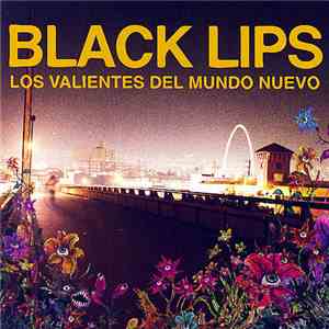 The Black Lips - Los Valientes Del Mundo Nuevo