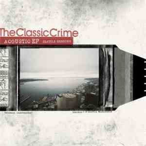 The Classic Crime - Acoustic EP / Seattle Sessions