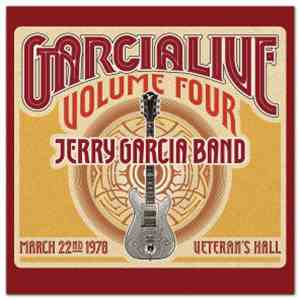 The Jerry Garcia Band - GarciaLive Volume Four (March 22, 1978 Veteran's Ha ...