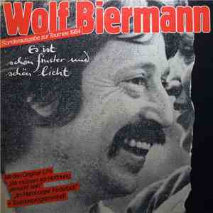 Wolf Biermann - Es Ist Schoen Finster Und Schoen Licht - Tournee 1984 Sonderausgabe