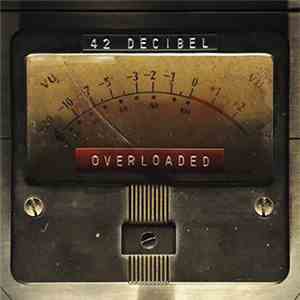 42 Decibel - Overloaded