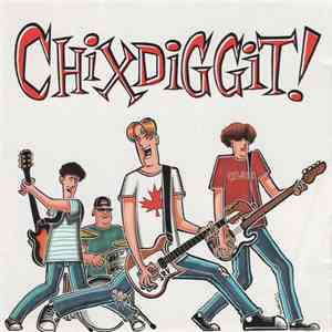 Chixdiggit! - Chixdiggit!