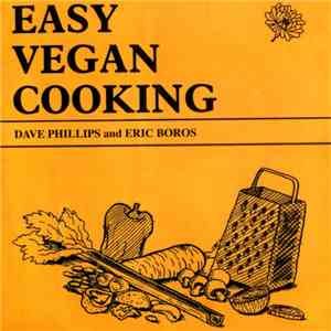 Dave Phillips And Eric Boros - Easy Vegan Cooking