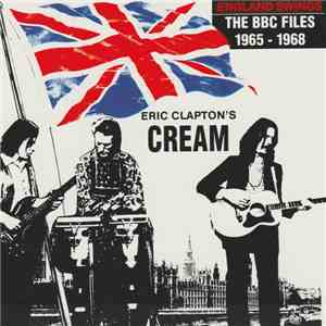 Eric Clapton's Cream - England Swings - The BBC Files 1967-1968