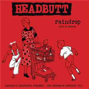 Headbutt - Raindrop