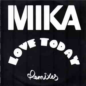 Mika - Love Today (Remixes)