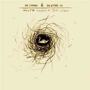 Noel'le Longhaul, Jess X Chen - The Listening And The Letting Go