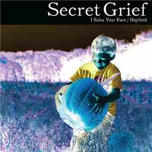 Secret Grief - I Salsa Your Face/Hayford