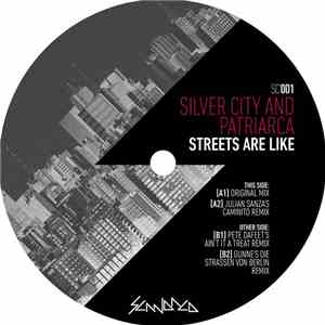 Silver City And Patriarca - Streets Are Like