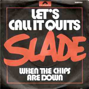 Slade - Let's Call It Quits