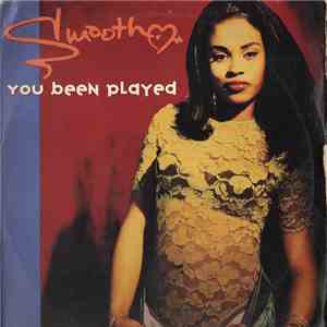 Smooth  - You Been Played