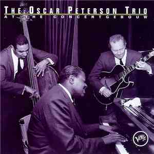 The Oscar Peterson Trio - At The Concertgebouw