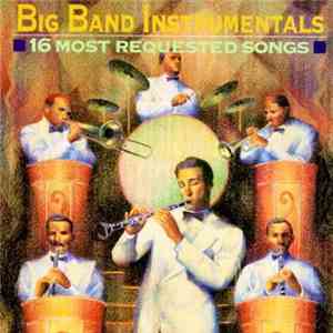 Various - Big Band Instrumentals: 16 Most Requested Songs