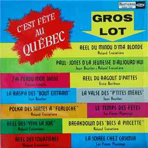 Various - Gros Lot, C'est Fête Au Québec