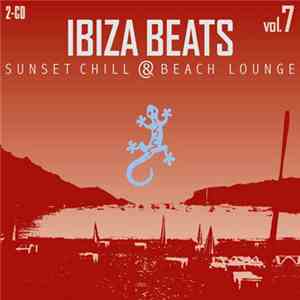 Various - Ibiza Beats - Sunset Chill & Beach Lounge Vol. 7