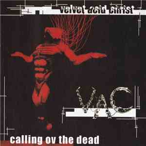 Velvet Acid Christ - Calling Ov The Dead