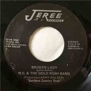W. C. & The Gold Rush Band Featuring  Larry Walser - Broken Lady /  Kansas  ...