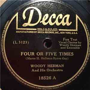 Woody Herman And His Orchestra - Four Or Five Times / Hot Chestnuts