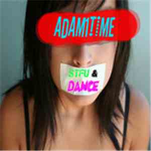 Adam1Time - STFU And Dance EP