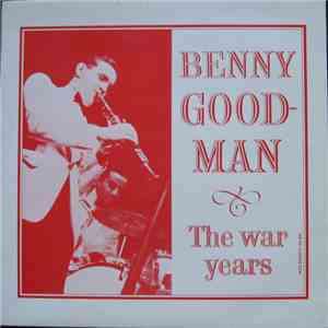 Benny Goodman - The War Years