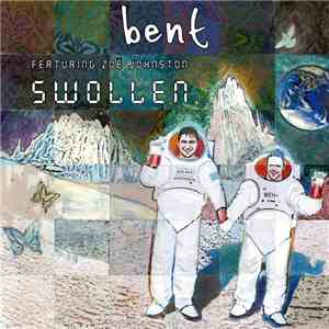 Bent Featuring Zoë Johnston - Swollen