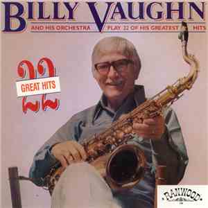 Billy Vaughn And His Orchestra - Play 22 Of His Greatest Hits