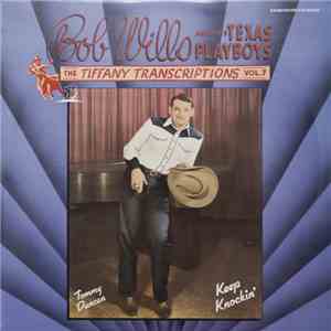 Bob Wills And His Texas Playboys - The Tiffany Transcriptions Vol. 7: Keep  ...