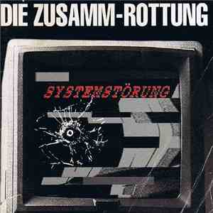 Die Zusamm-Rottung - Systemstörung