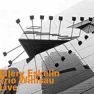 Ellery Eskelin - Trio Willisau - Live