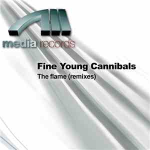 Fine Young Cannibals - The Flame (Remixes)