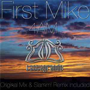 First Mike - 4 Am
