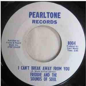 Freddie And The Sounds Of Soul - I Can't Break Away From You / Just A Littl ...