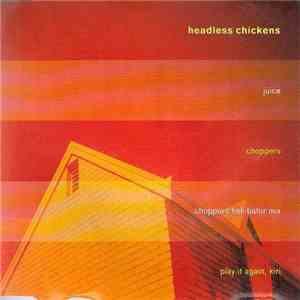 Headless Chickens - Juice
