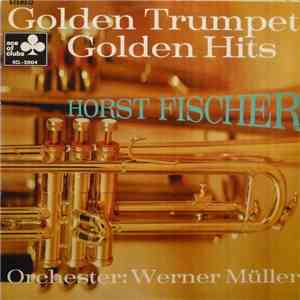 Horst Fischer, Werner Müller Und Sein Orchester - Golden Trumpet Golden Hit ...