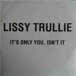 Lissy Trullie - It's Only You, Isn't It