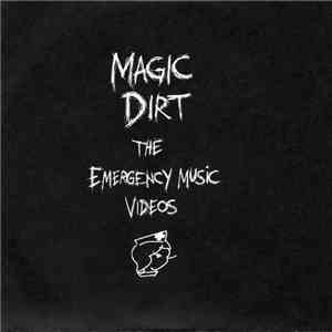 Magic Dirt - The Emergency Music Videos