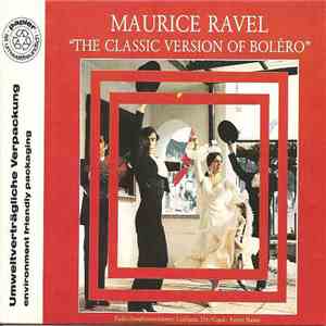 Maurice Ravel - The Classic Version Of Boléro