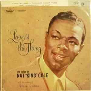 Nat King Cole - Love Is The Thing Part 3
