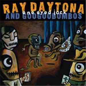 Ray Daytona And Googoobombos - One Eyed Jack