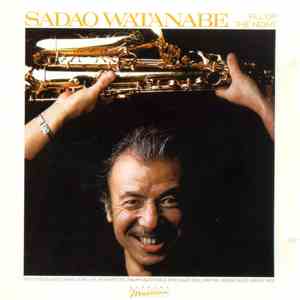 Sadao Watanabe - Fill Up The Night