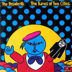 The Residents - The Tunes Of Two Cities
