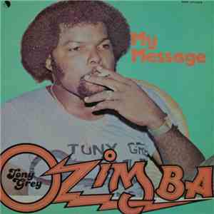 Tony Grey  & Ozimba - My Message