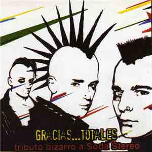 Various - Gracias...Totales!!! (Tributo Bizarro A Soda Stereo)