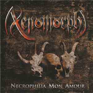 Xenomorph  - Necrophilia Mon Amour
