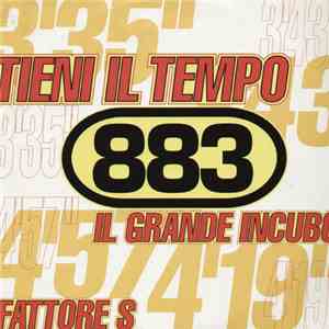 883 - Tieni Il Tempo / Il Grande Incubo / Fattore S
