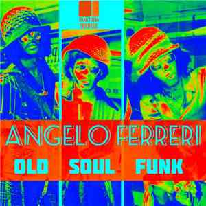 Angelo Ferreri - Old Soul Funk