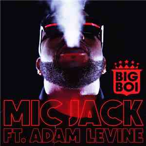 Big Boi Feat. Adam Levine - Mic Jack