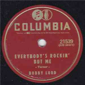Bobby Lord - Everybody's Rockin' But Me / Without Your Love